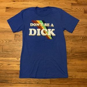 DON’T BE A DICK rainbow funny soft tee t-shirt short sleeve
